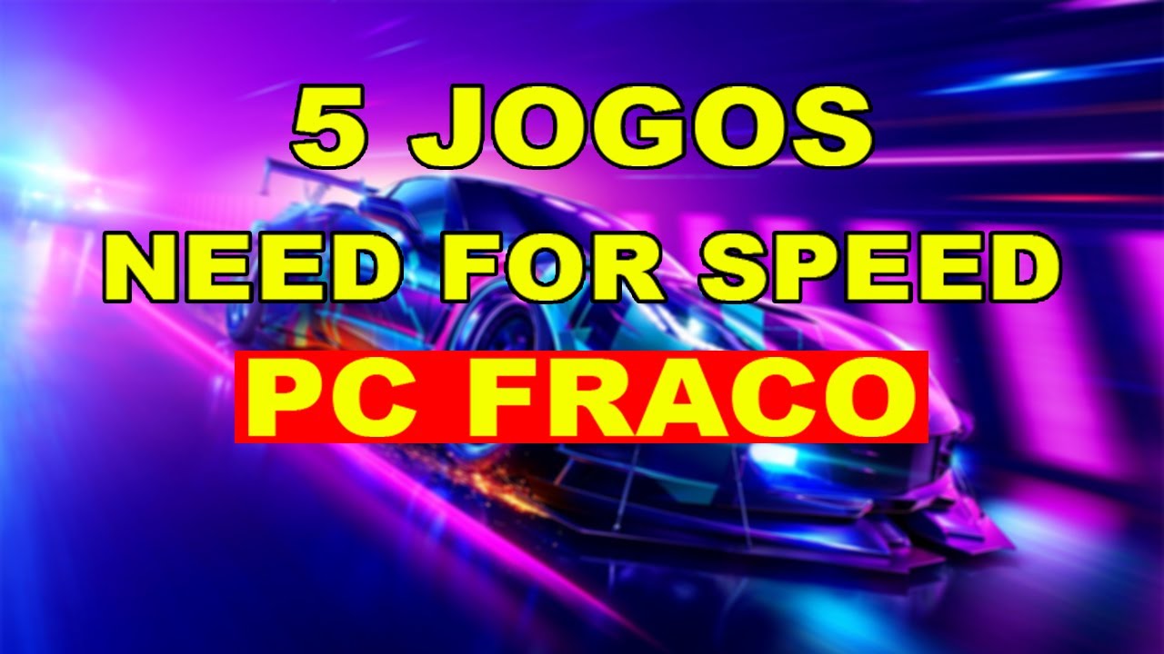 🎮 [TOP] 5 JOGOS de NEED FOR SPEED no PC FRACO 2023