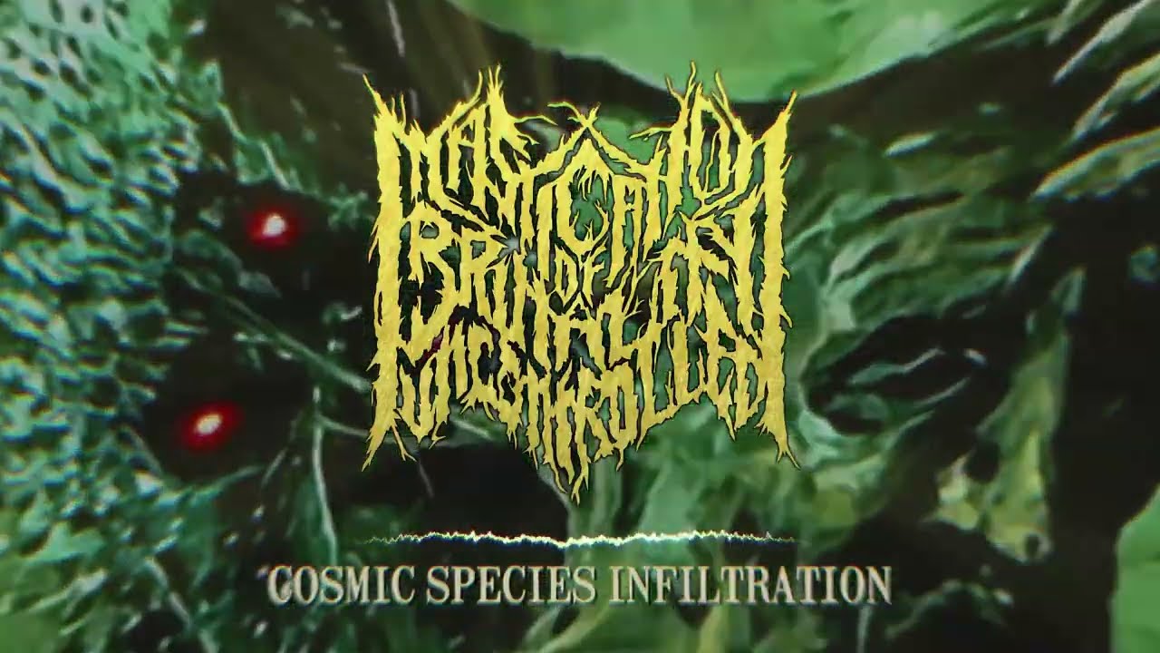 MASTICATION OF BRUTALITY UNCONTROLLED - Cosmic Species Infiltration (The Epoch of An.... | SNM 2026)
