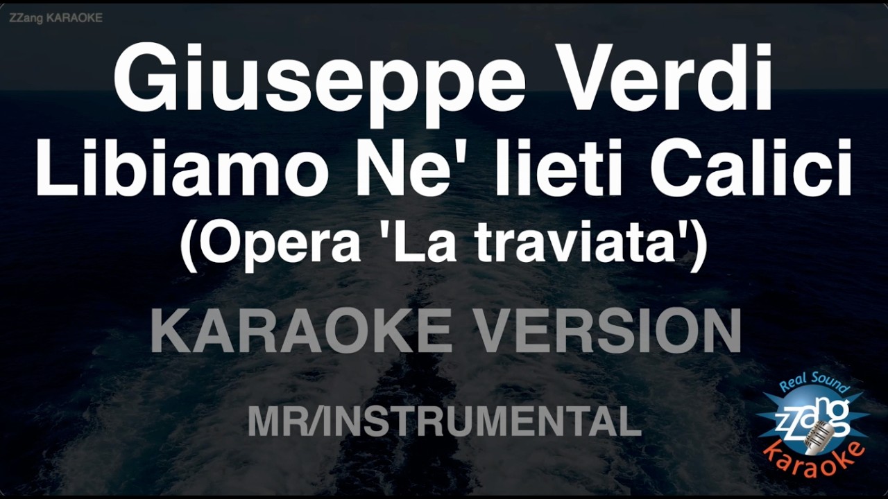 Giuseppe Verdi - Libiamo Ne' lieti Calici (Opera 'La traviata') (Instrumental) (Karaoke Version)