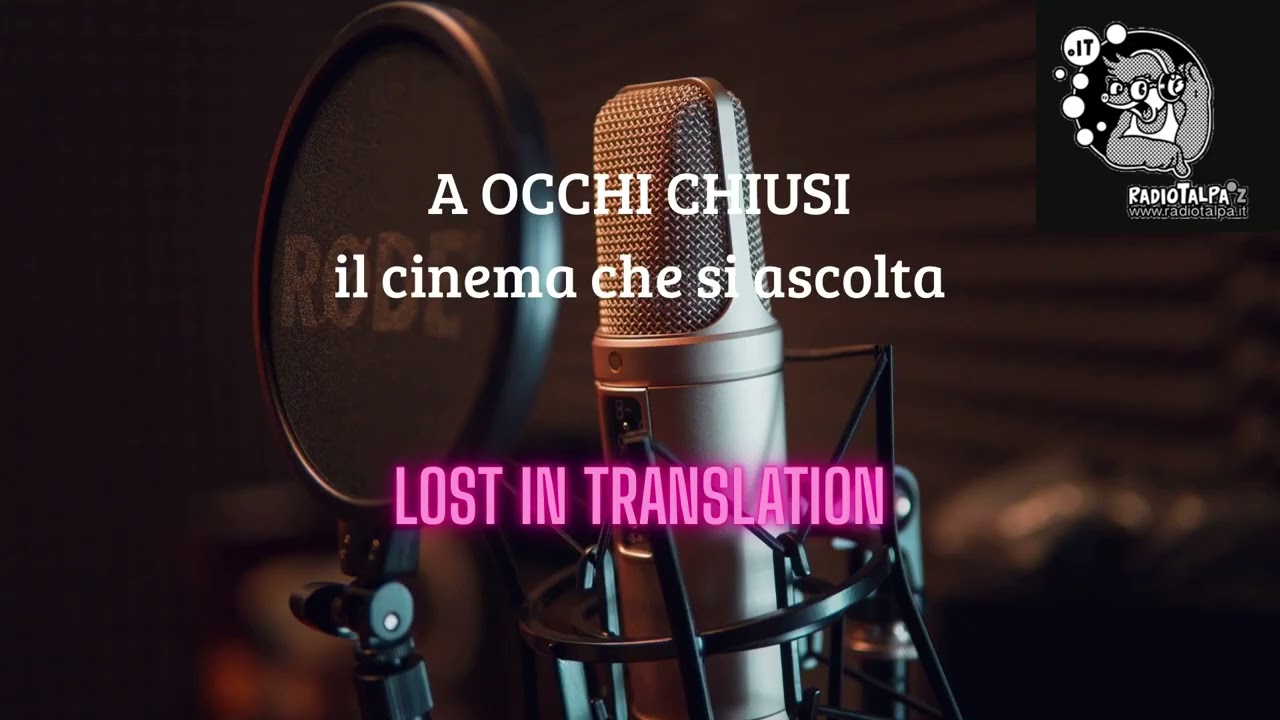 A occhi chiusi - 10 - Lost in translation