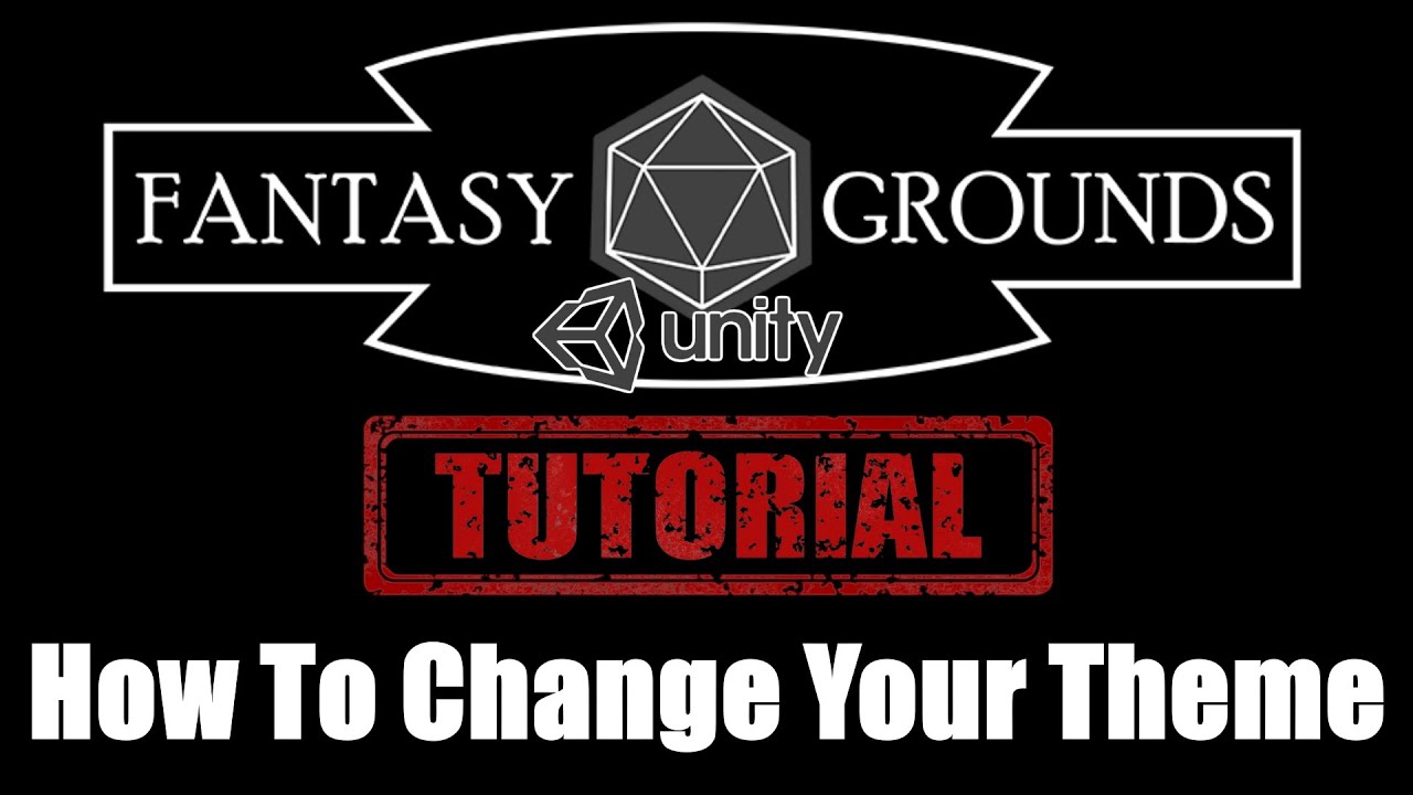 Fantasy Grounds Unity Tutorial --- How To Change Your Theme | Make Your Campaign Look Different