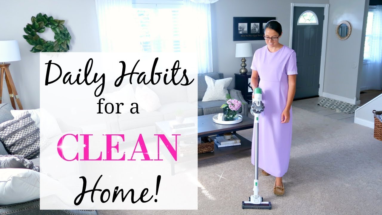 MY 2018 DAILY CLEANING ROUTINE | HABITS FOR A CLEAN HOUSE! | LYNETTE YODER