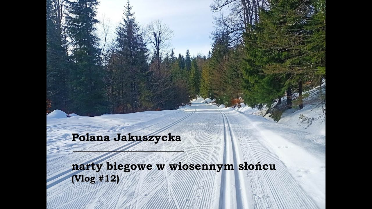 Polana Jakuszycka - narty biegowe w wiosennym słońcu (Vlog #12)