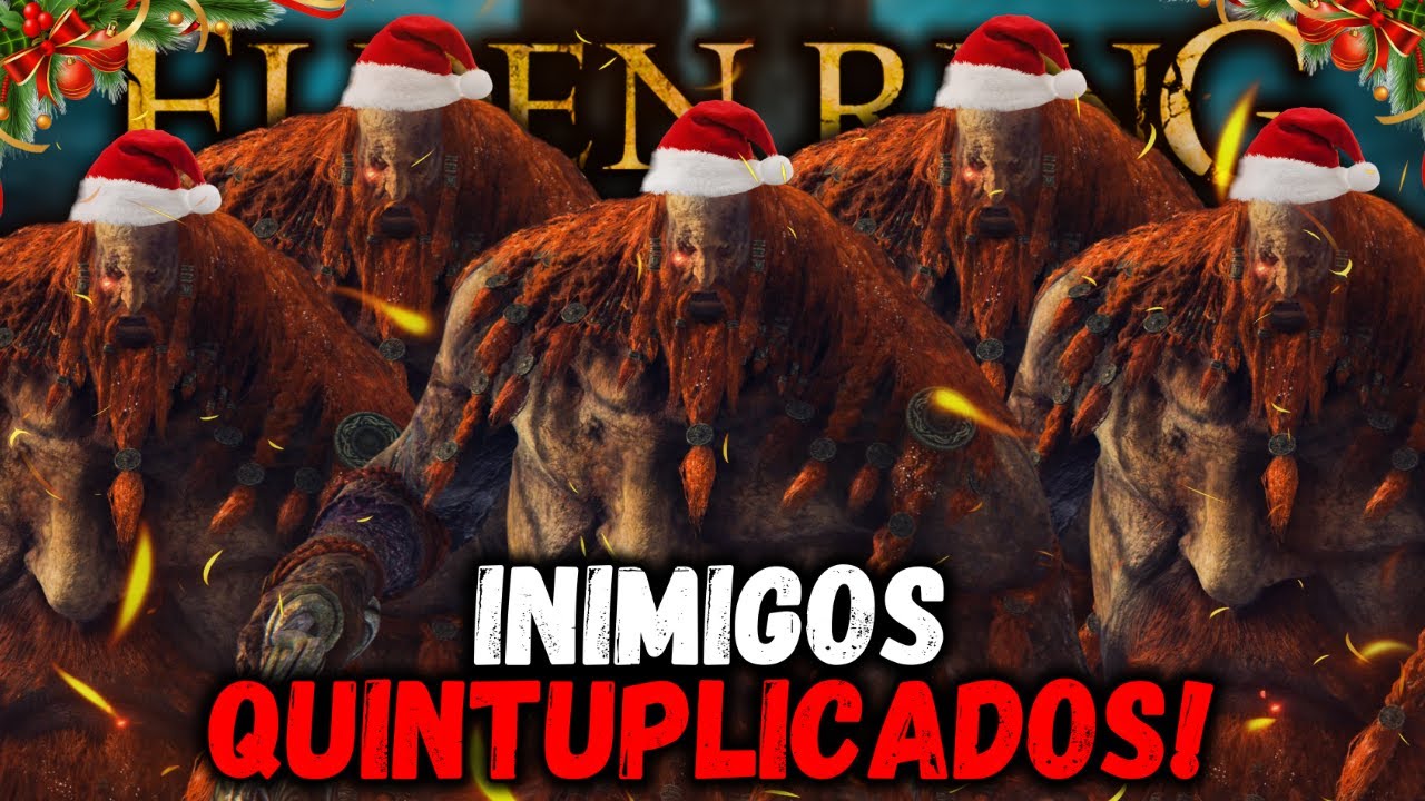 ELDEN RING COM TODOS OS INIMIGOS QUINTUPLICADOS! ESPECIAL DE NATAL!