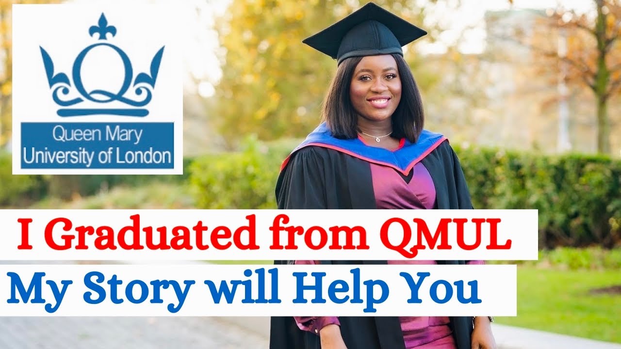GRADUATING FROM QUEEN MARY UNIVERSITY OF LONDON WITH AN LLM. MY INTERESTING JOURNEY & WHAT I LEARNT.