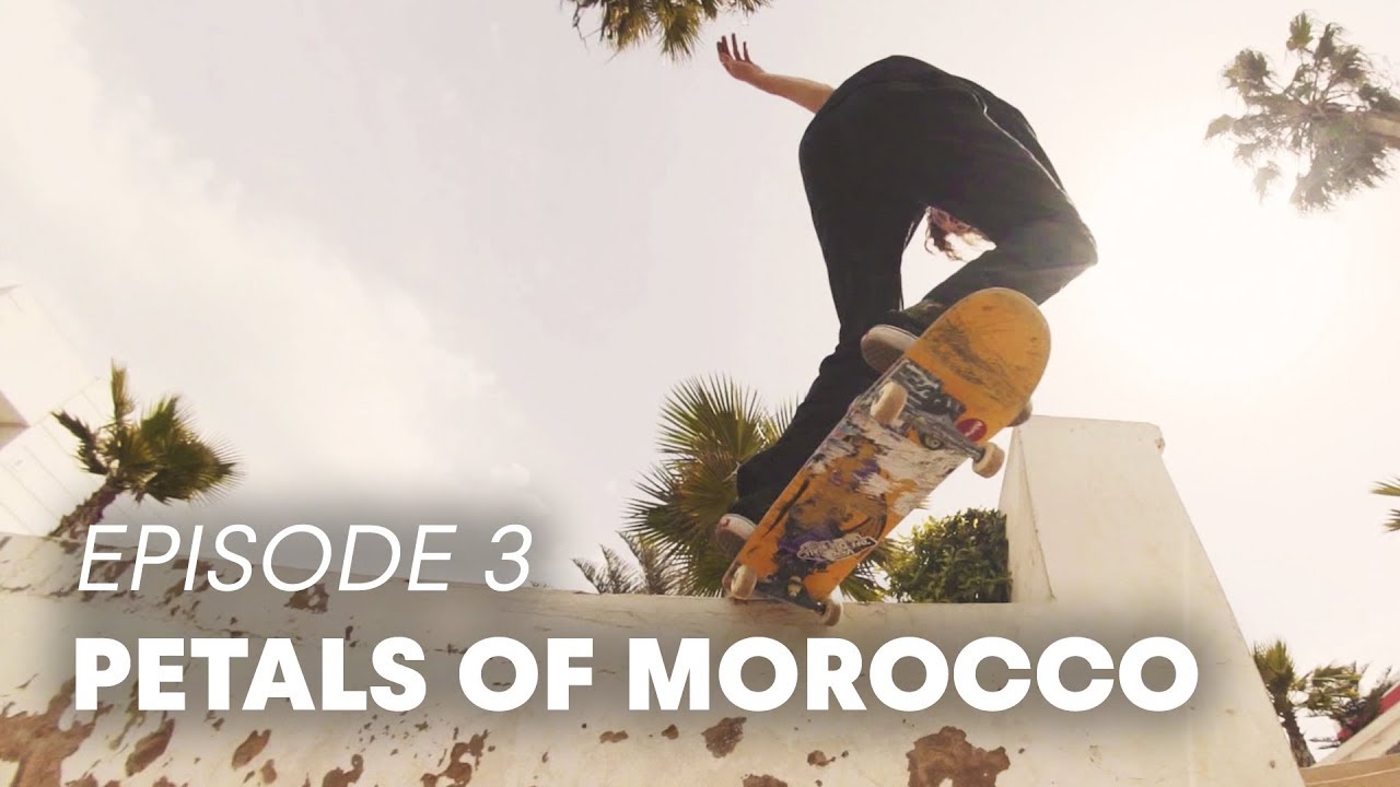 Skating Casablanca and Marrakesh  |  PETALS OF MOROCCO Part 3