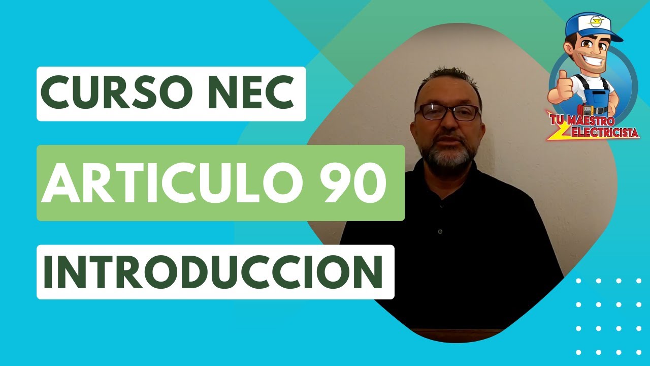 Curso Practico NEC V-2 Articulo 90; Introducción (Código Nacional de Instalaciones Electricas) #145