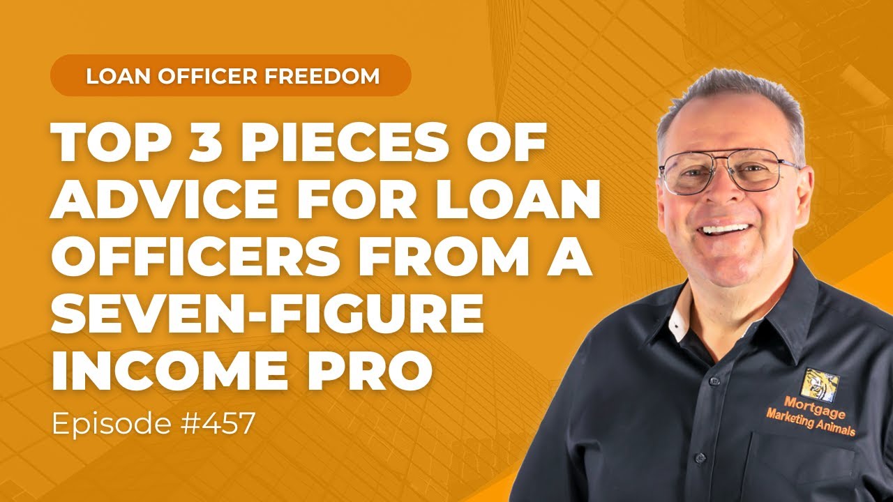 Loan Officer Coaching: Top 3 Pieces of Advice for Loan Officers from a Seven-Figure Income Pro