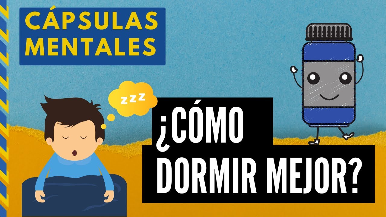 CÁPSULA MENTAL: ¿Cómo dormir mejor?