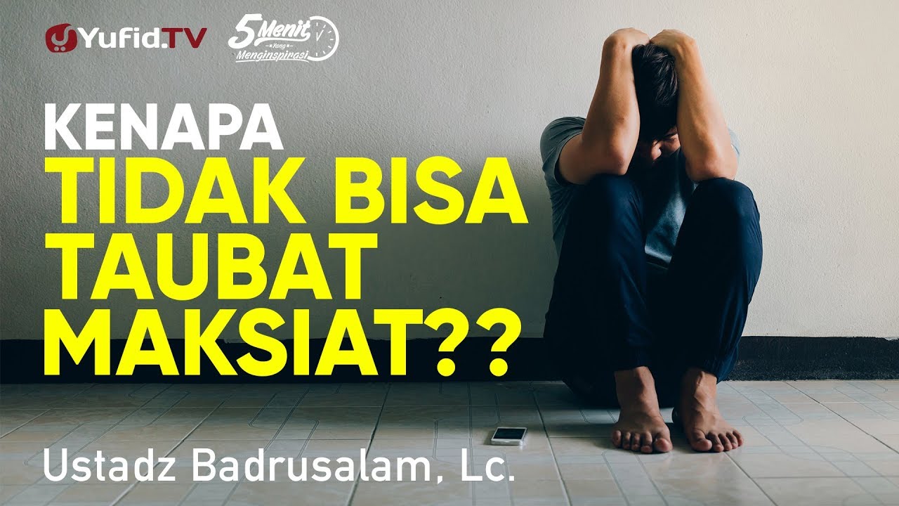 Kenapa Tidak Bisa Meninggalkan Maksiat? - Ustadz Badrusalam, Lc. - 5 Menit yang Menginspirasi
