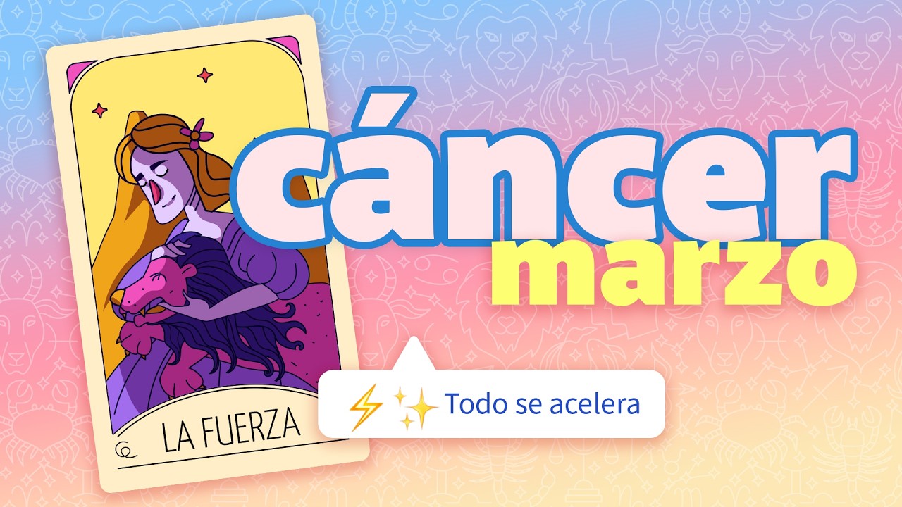 Cáncer ♋️ noticias y avances que se activan en marzo