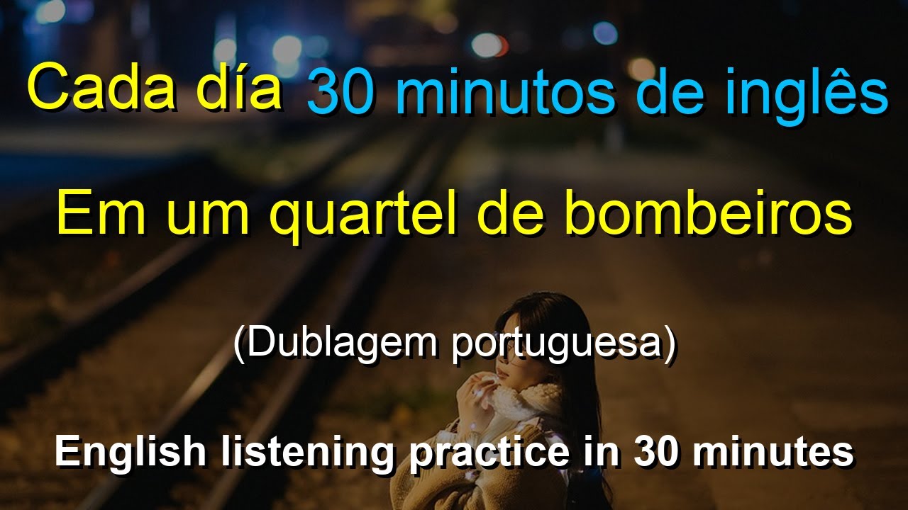 🎧 Aprendizado Rápido: At a fire station | Português-Inglês | Melhore Sua Escuta