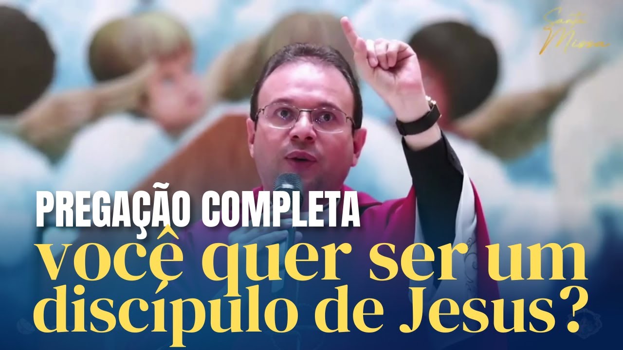 PREGAÇÃO COMPLETA - VOCÊ QUER SER UM DISCÍPULO DE JESUS? - PE FABRÍCIO TIMÓTEO