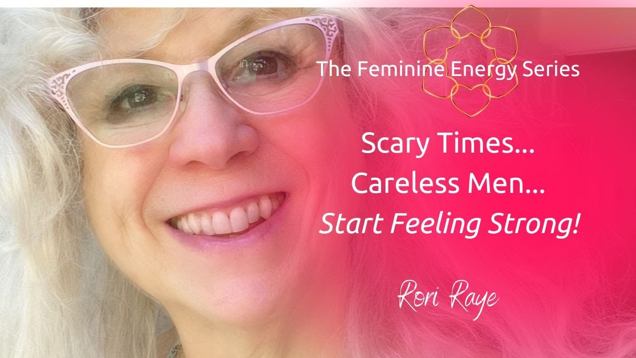 Scary Times, Careless Men...Start Feeling Strong!