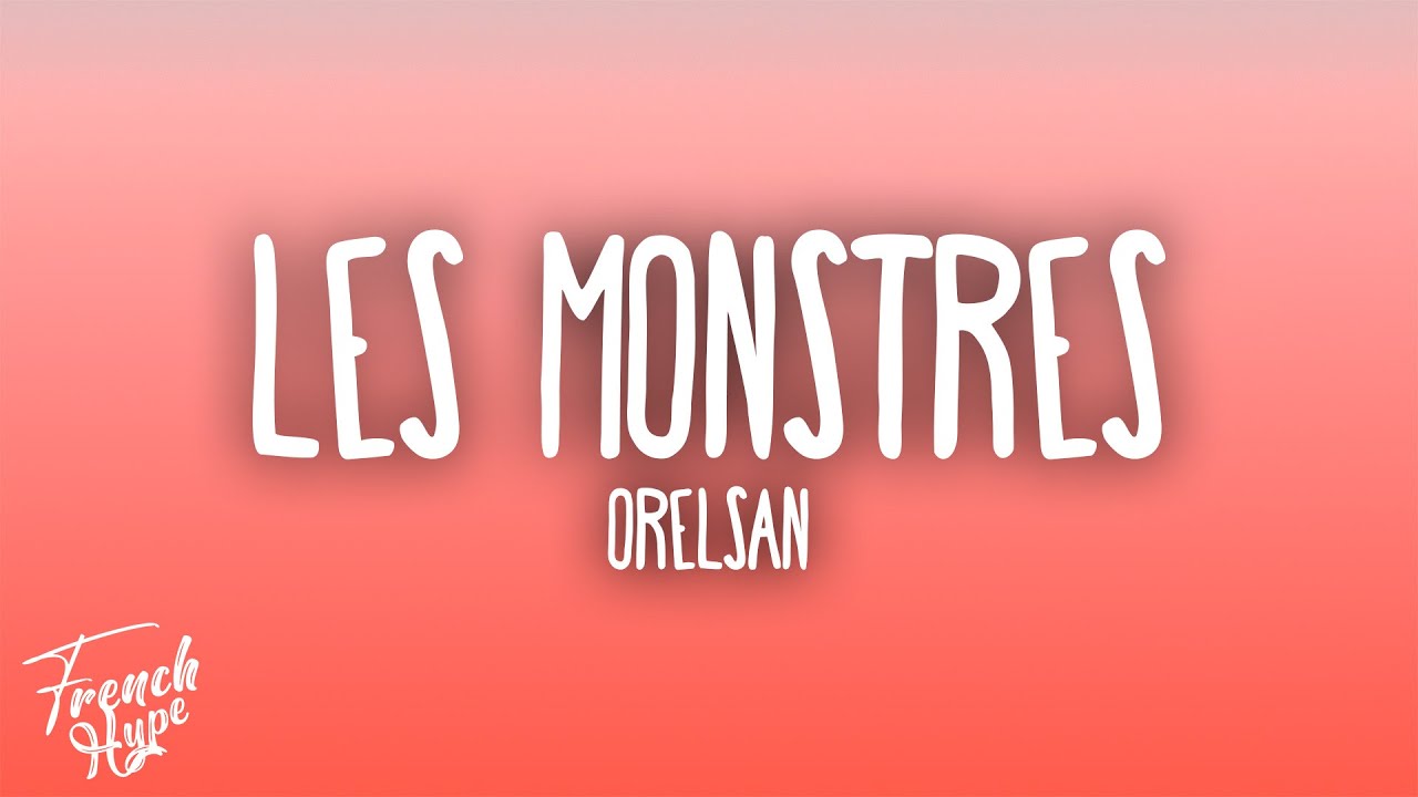 Orelsan - Les monstres