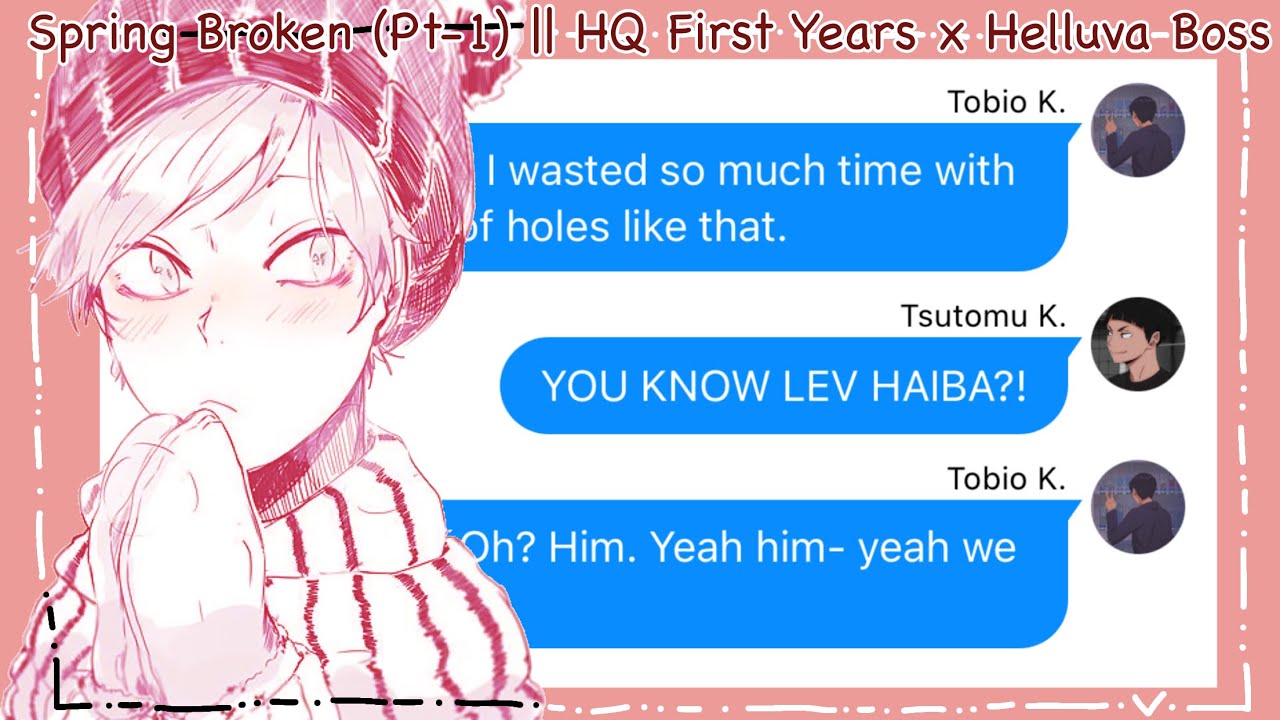 Spring Broken (Pt-1) HQ First Years x Helluva Boss || Haikyuu Texts