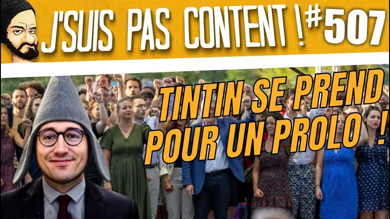 La NOUVELLE FRANCE des RACISÉ·ES de la RURALITÉ des JEUNES de TINTIN ! [J'suis pas content ! #507]
