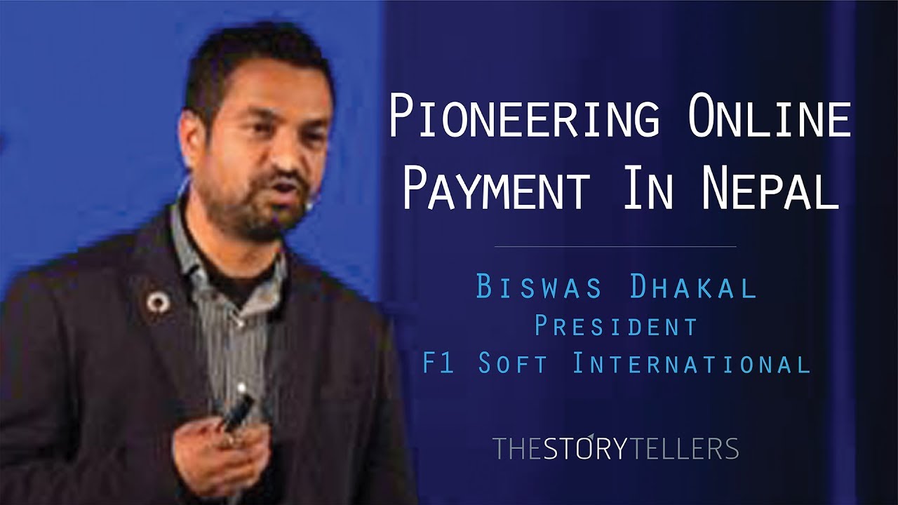 The Storytellers: Pioneering Online payment in Nepal (eSewa) - Mr. Biswas Dhakal.
