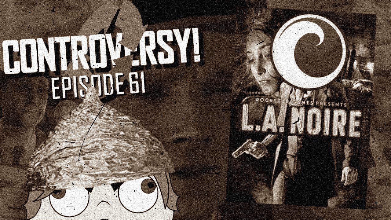 CONTROVERSY: L.A. Noire and the Team Bondi Fiasco