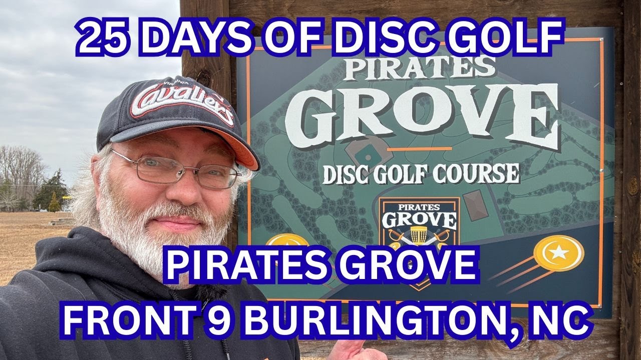 25 дней диск-гольфа: Pirates Grove в Берлингтоне, Северная Каролина, передняя девятка 
