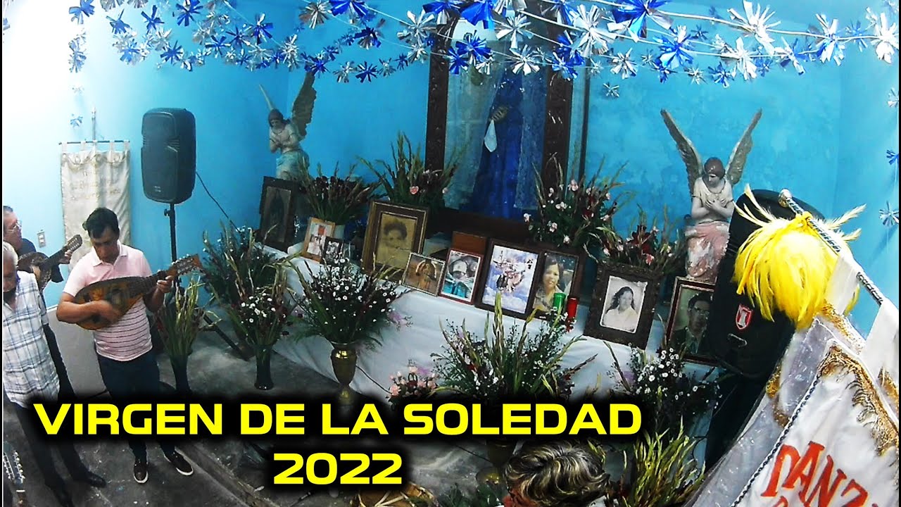 Alabanza Venimos Contentos Festividad Virgen de la Soledad 2022  Cantos│Danzas│Concheros