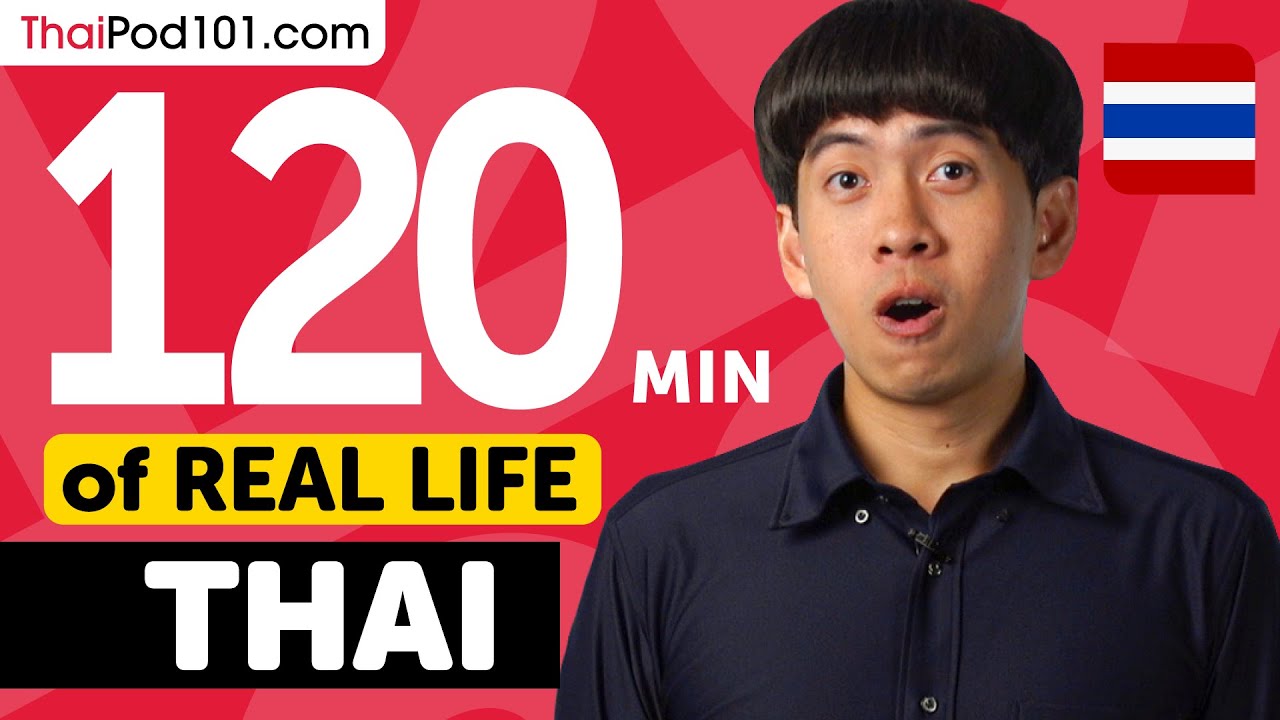 120 Minutes of Real-World Thai Listening & Speaking Training