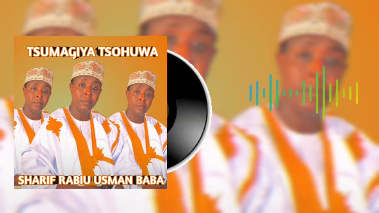 SHARIF RABIU USMAN BABA TSUMAGIYA MARA KIDA