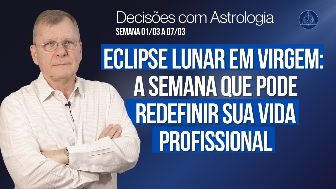Decisões com Astrologia de 01 a 07/03/2026: Eclipse Lunar