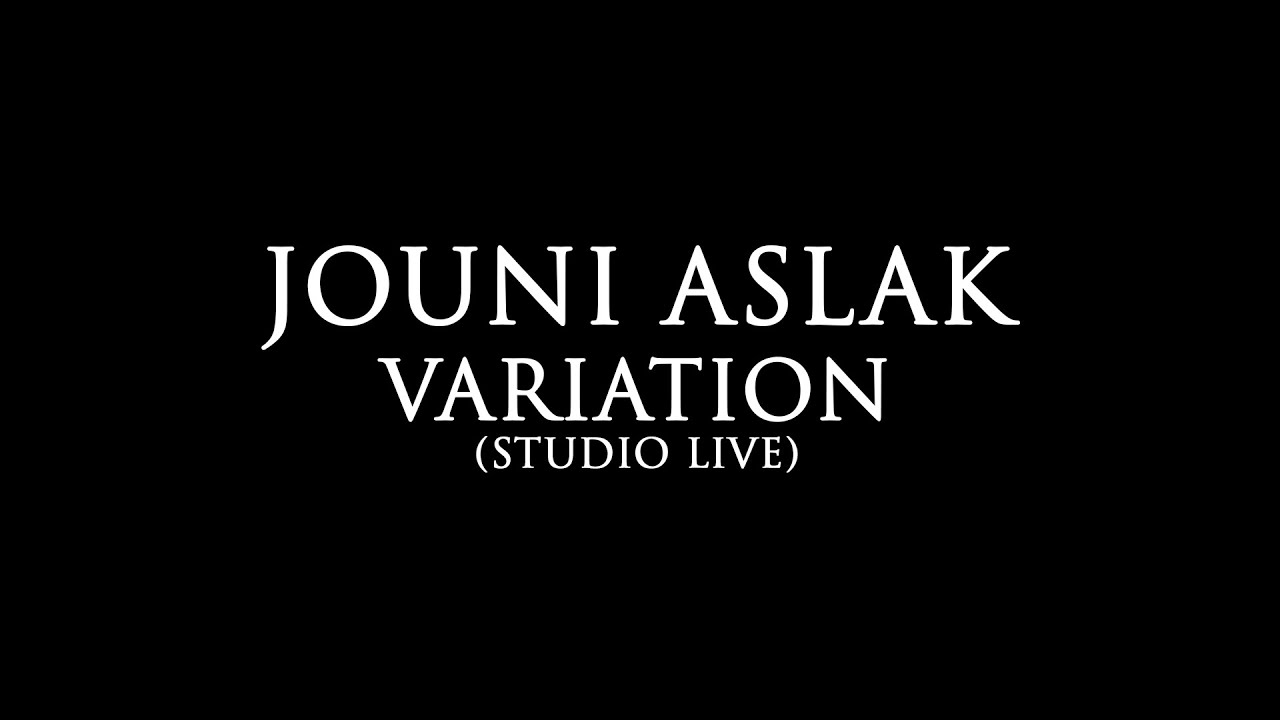 Jouni Aslak : Variation (Studio Live)