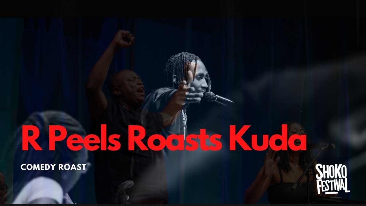 The Comedy Roast of Kuda Musasiwa x R Peels | Shoko 2023
