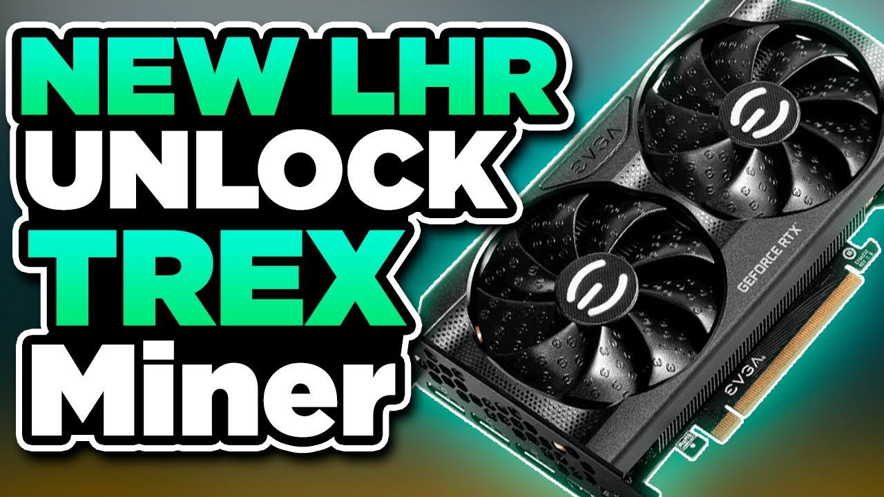 New LHR Unlock Mining Nvidia Trex Miner