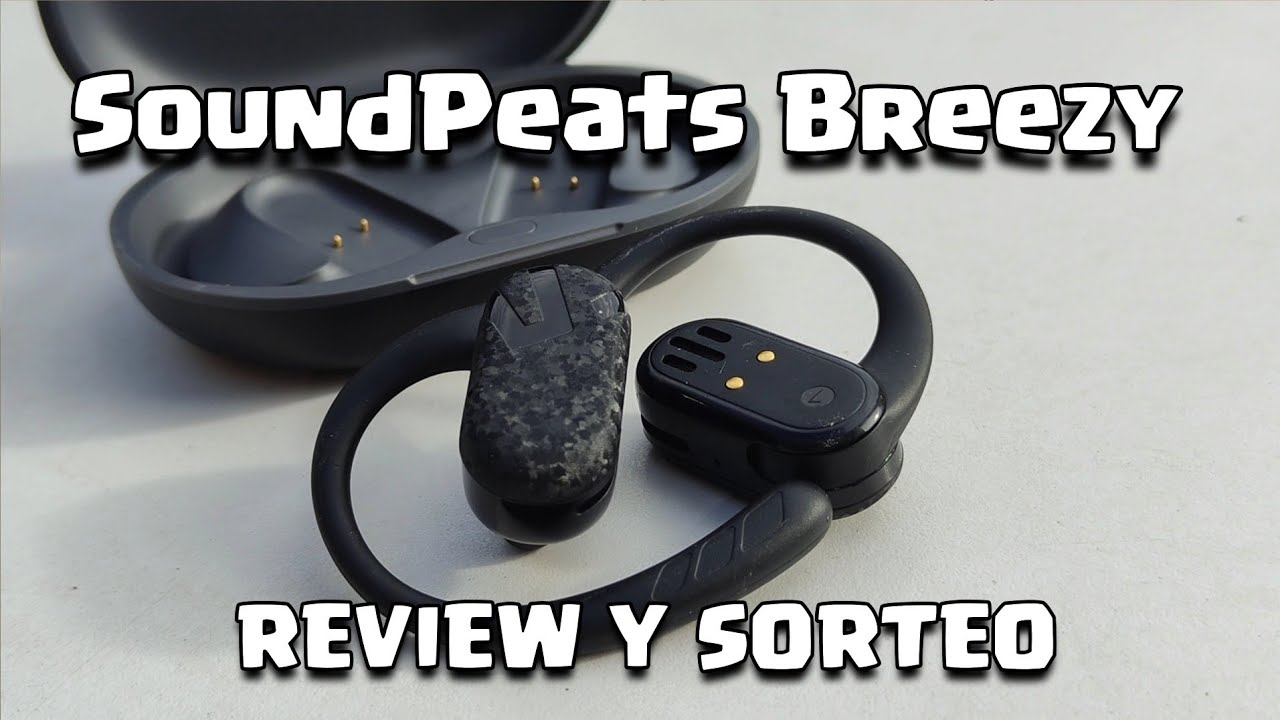 Auriculares SoundPeats Breezy ✅ Review (Sorteo finalizado)