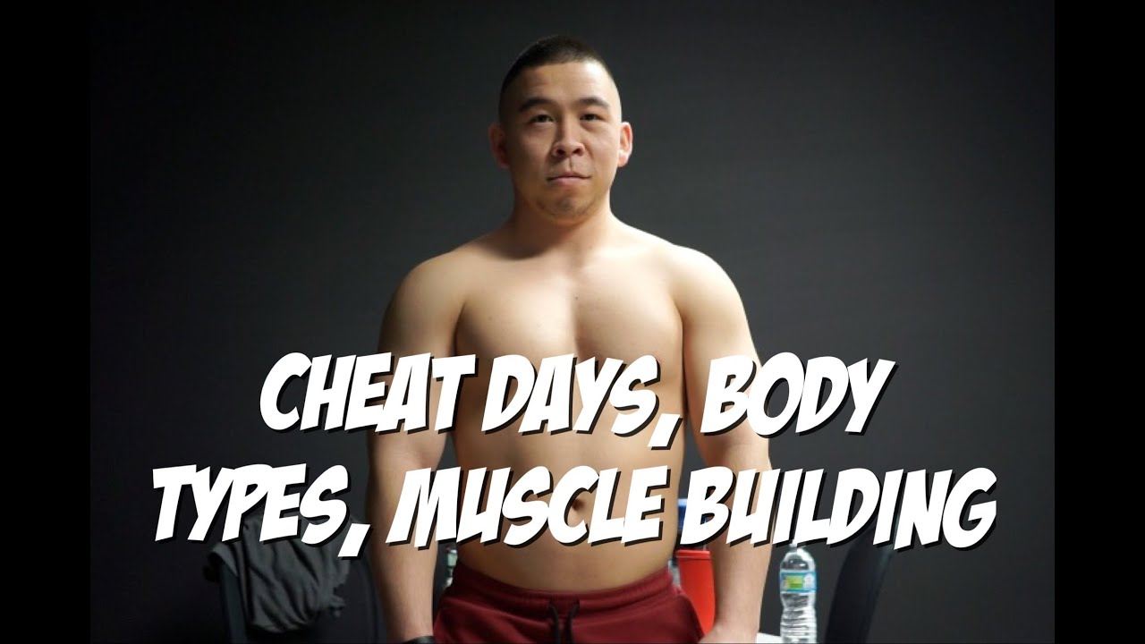 Cheat Days, Body Types, Muscle Building