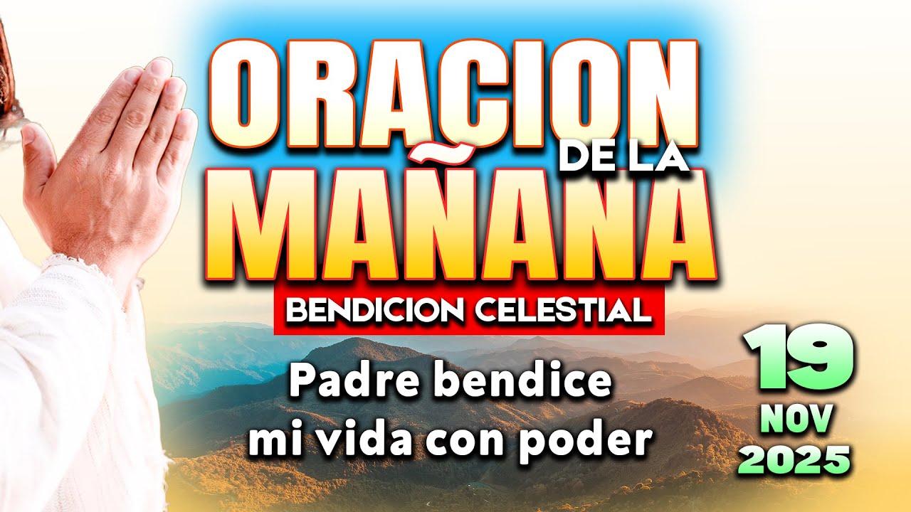 Las ORACIONES de la MA&Ntilde;ANA &ldquo;SE&Ntilde;OR ILUMINA MI VIDA CON PODER