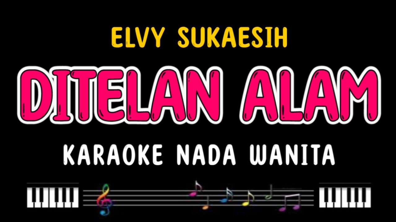 DITELAN ALAM - Karaoke Nada Wanita [ ELVY SUKAESIH ]