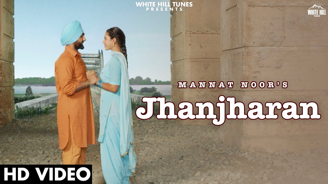 Jhanjharan (Official Video) | Mannat Noor | Sonam Bajwa | Ammy Virk | Ishtar Punjabi