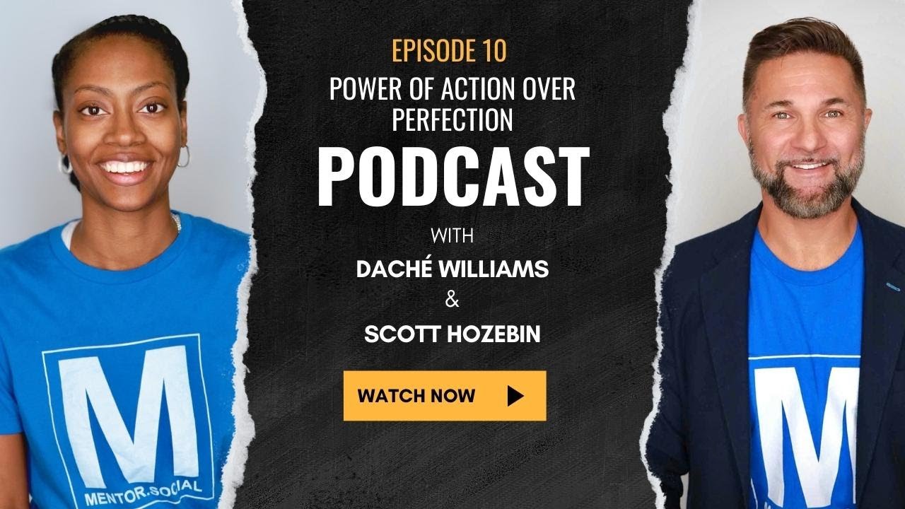 The Power of Action Over Perfection: Mentor.Social Podcast S1 E10