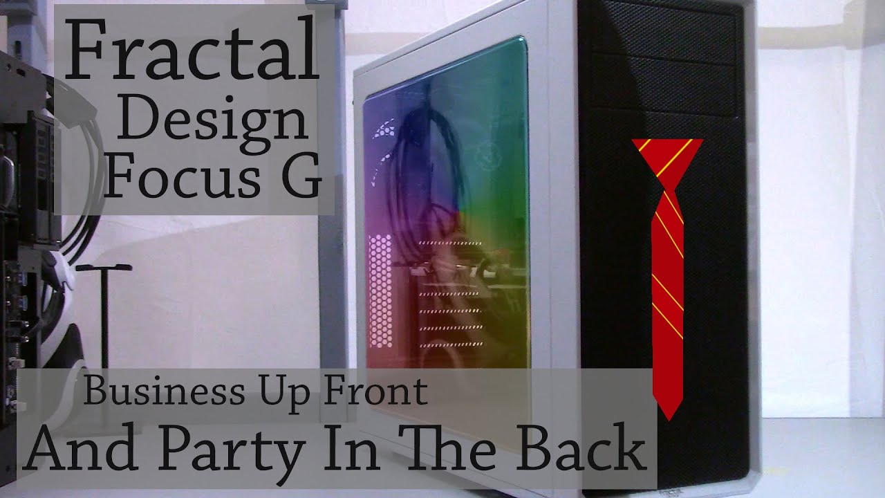Fractal Design Focus G - Case Review