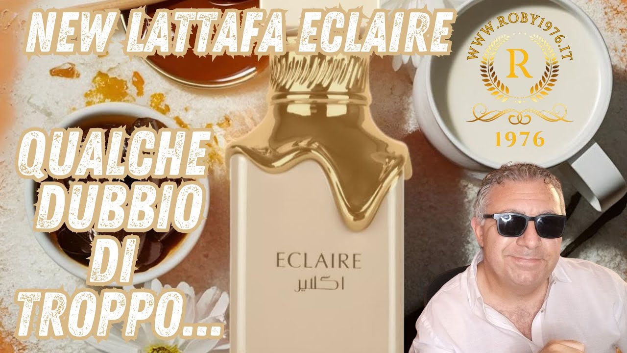NEW LATTAFA ECLAIR - INIZIO TOP, FINALE.......MICA TROP!