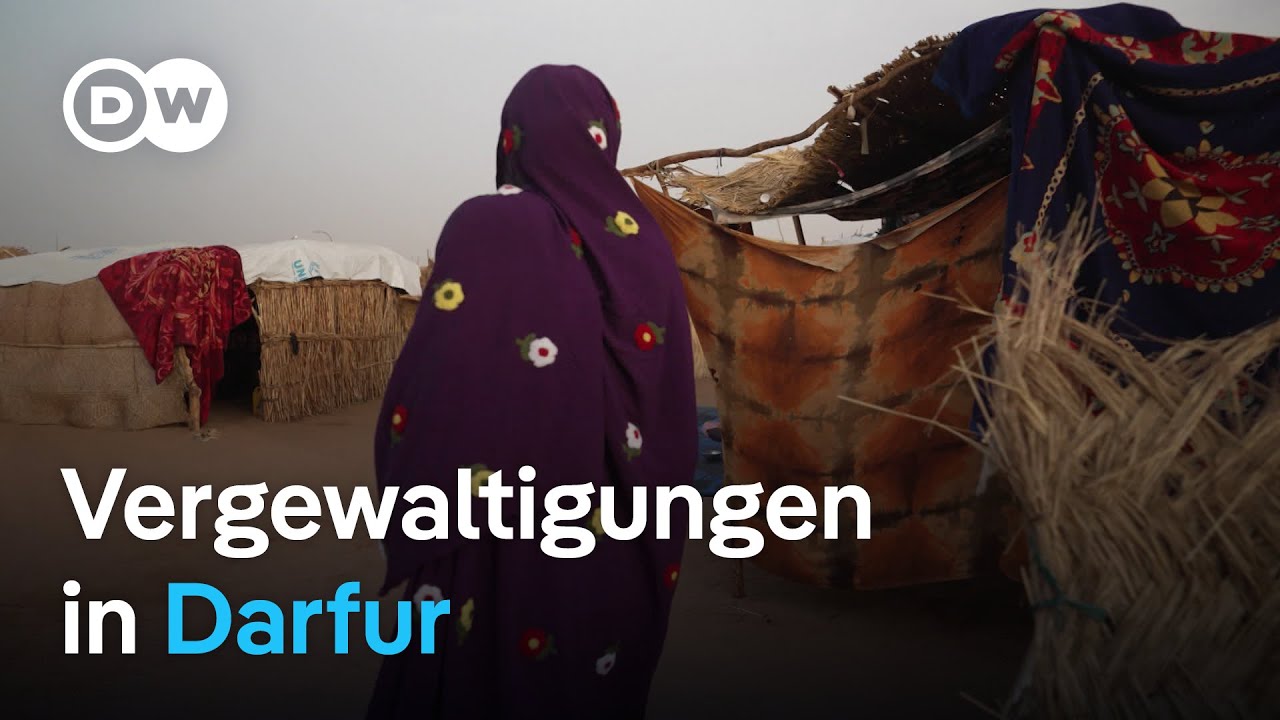 Im Bürgerkrieg im Sudan wird Vergewaltigung als Waffe eingesetzt | DW Nachrichten