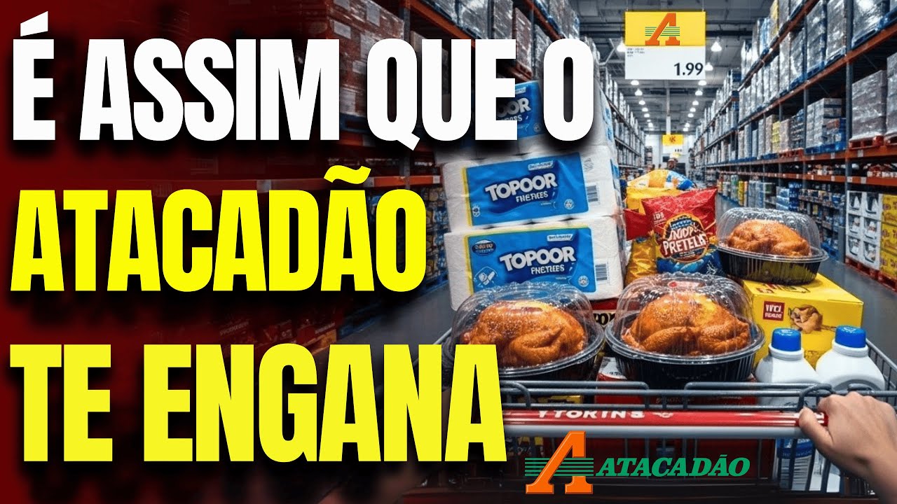 Nunca mais compre no Atacad&atilde;o sem ver isso!