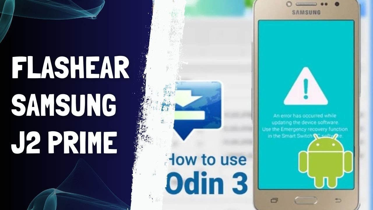 Como Flashear ROM o Instalar Software Samsung J2 Prime  SM-G532M 2023