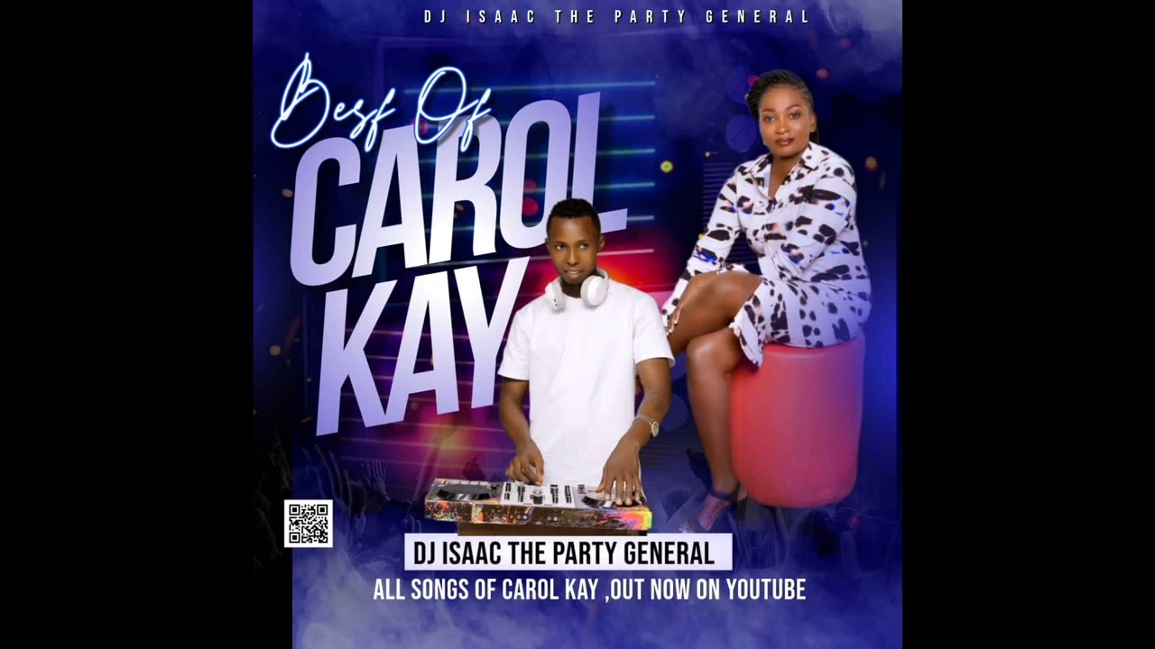 THE BEST OF CAROL KAY MIXED BY DJ ISAAC THE PARTY GENERAL @2025