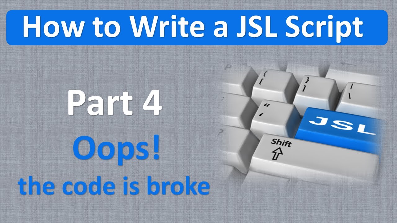 JSL Decoded: How to Write a JSL Script. Part 4.