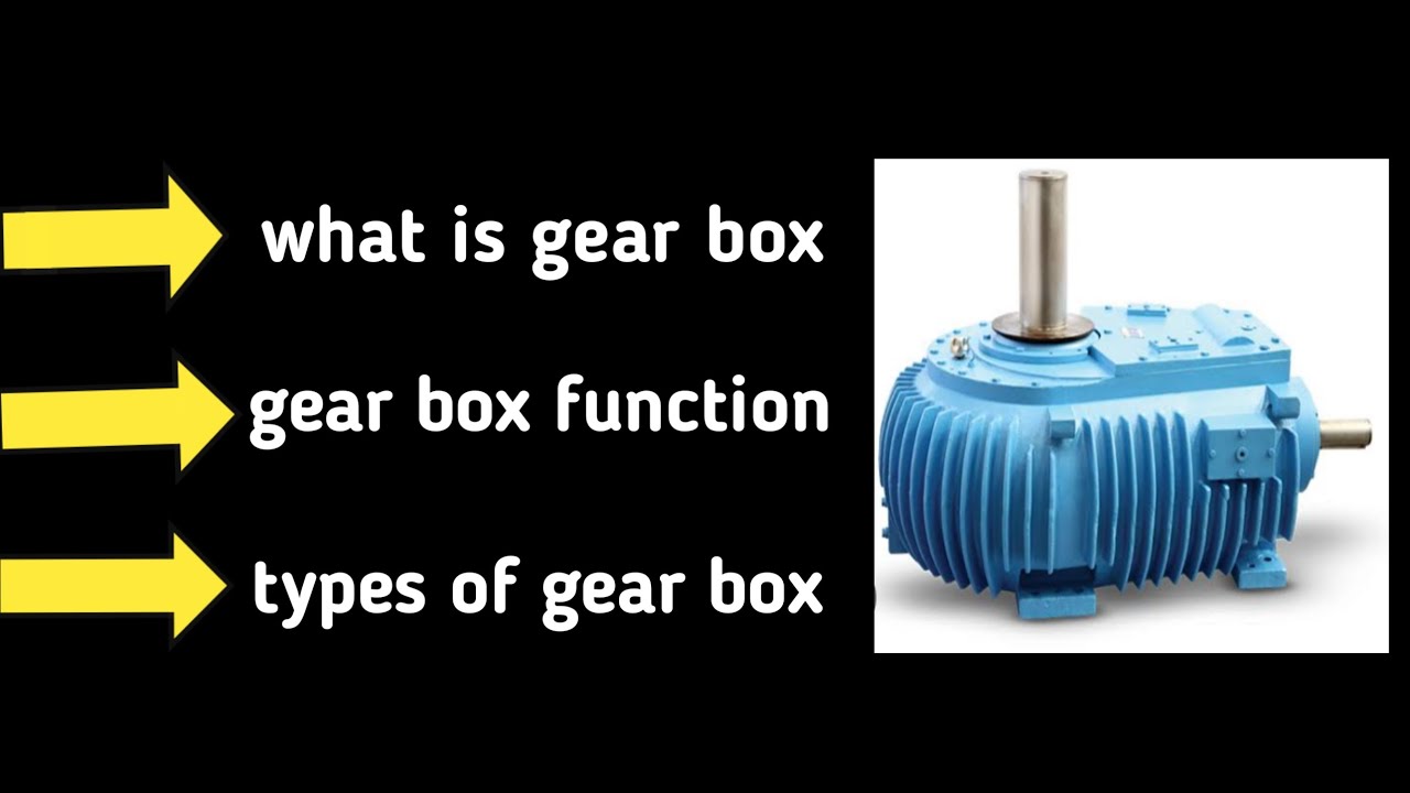 Types of gear box|types of gearbox in mechanical engineering|