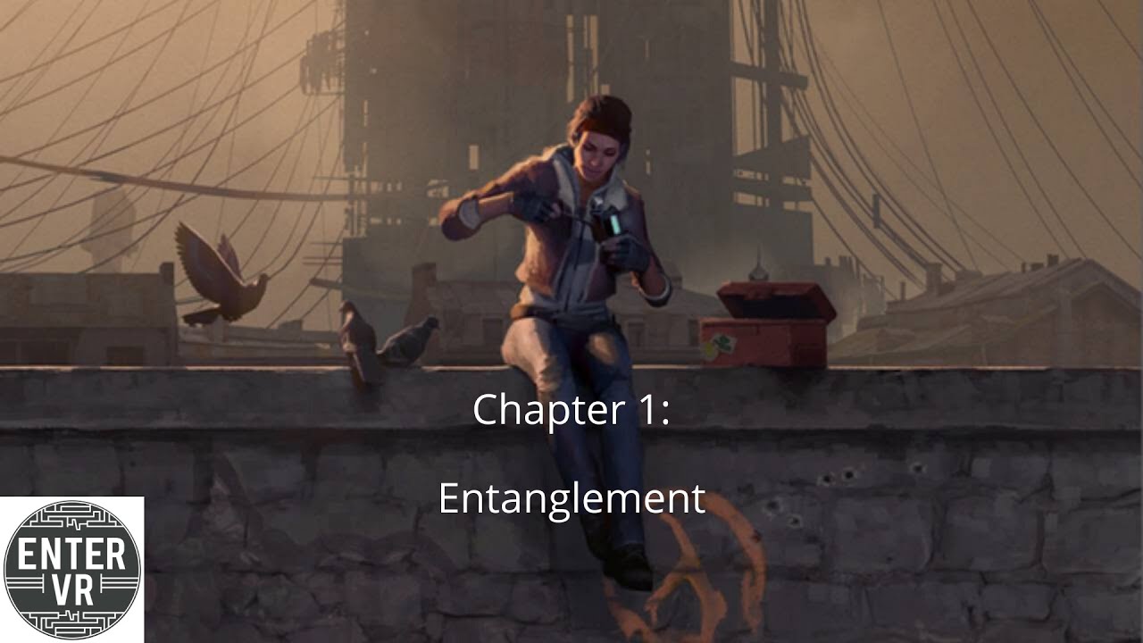 Half Life Alyx - Chapter 1: Entanglement  (No Commentary Walkthrough)