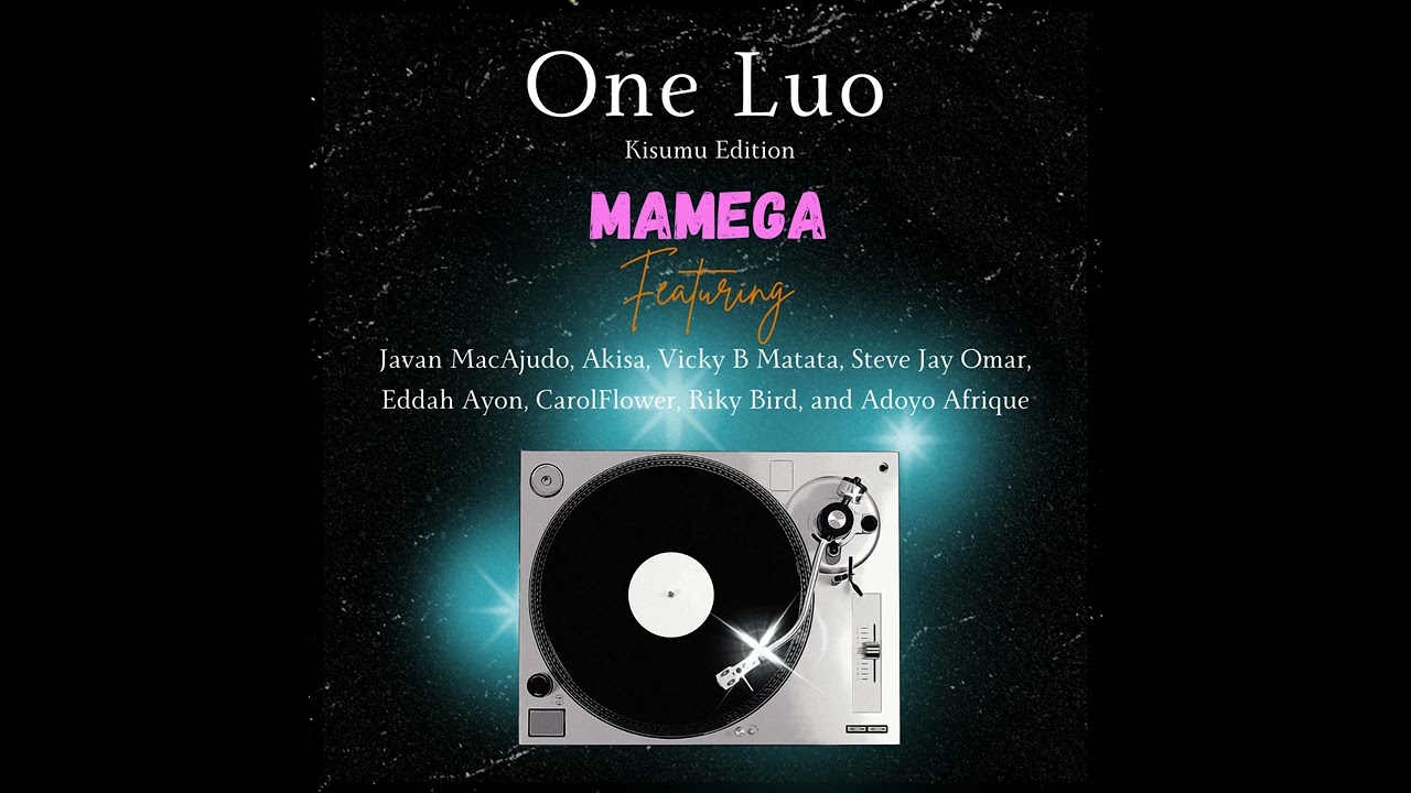 Mamega - Steve Jay Omar ft One Luo Stars