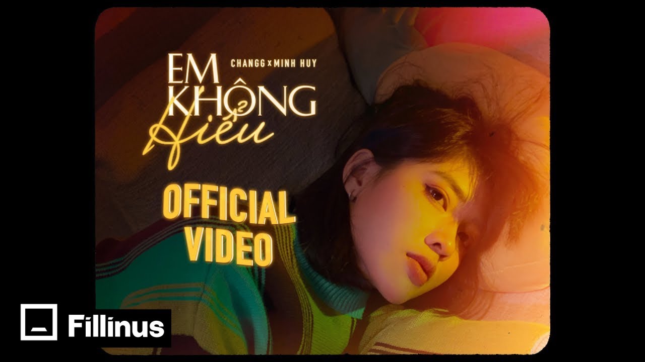 Changg | Em Không Hiểu | Official Video (ft Minh Huy)