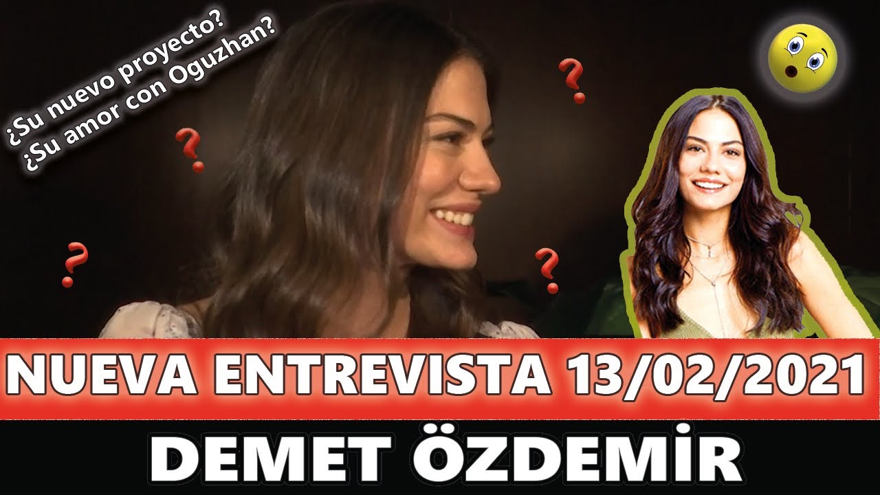 Nueva Entrevista con Demet Özdemir 13.02.2021 | Sobre su relación con Oğuzhan Koç y sus proyectos