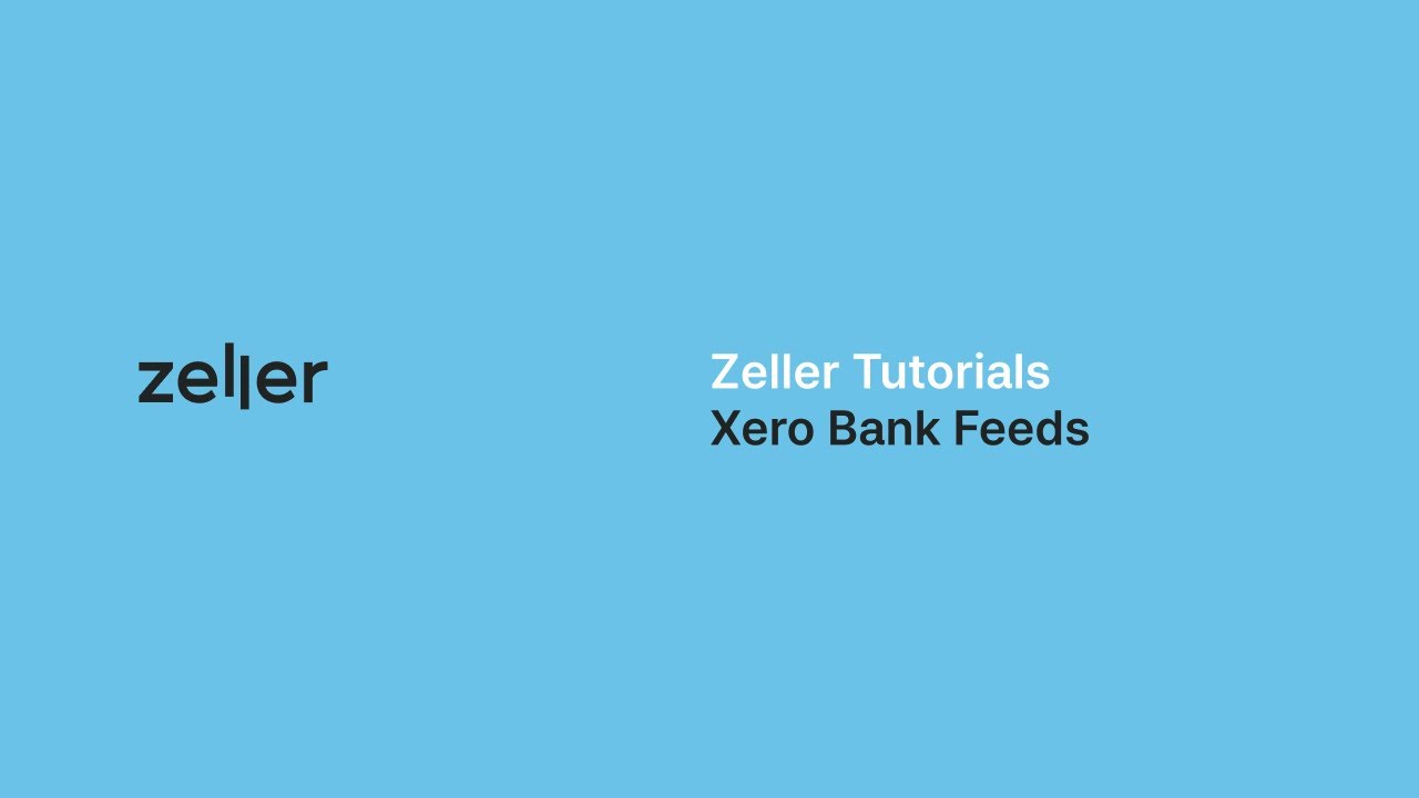 Zeller Tutorials: Getting started with Xero Bank Feeds integration